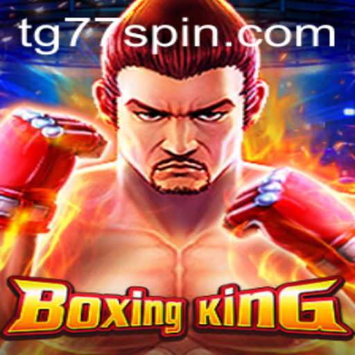 Exploring the Exciting World of BoxingKing: An In-Depth Look at TG77