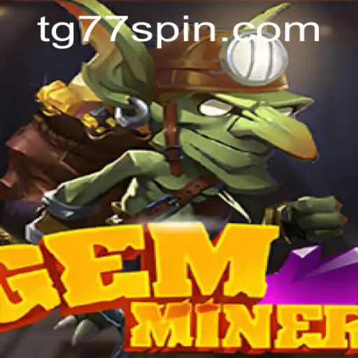 GemMiner: Exploring the Mystical Mines with Keyword TG77