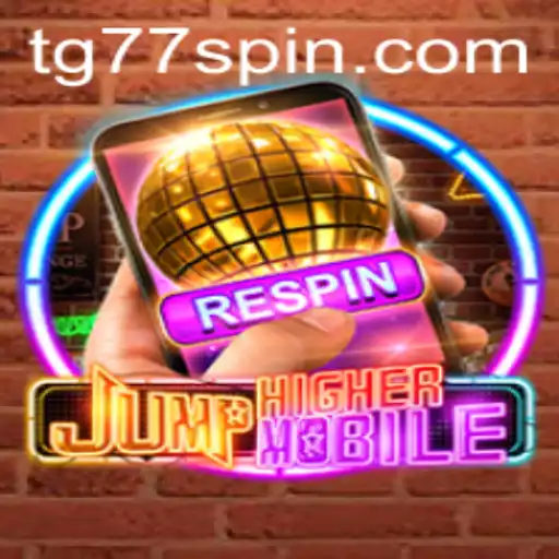 JumpHigherMobile TG77: A New Era in Mobile Gaming
