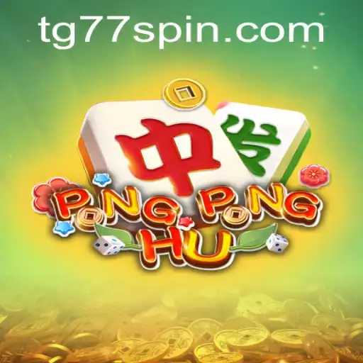Exploring the Exciting World of PONGPONGHU and the Role of TG77