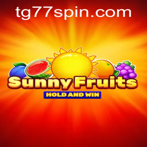 SunnyFruits: A Fresh Gaming Experience with TG77
