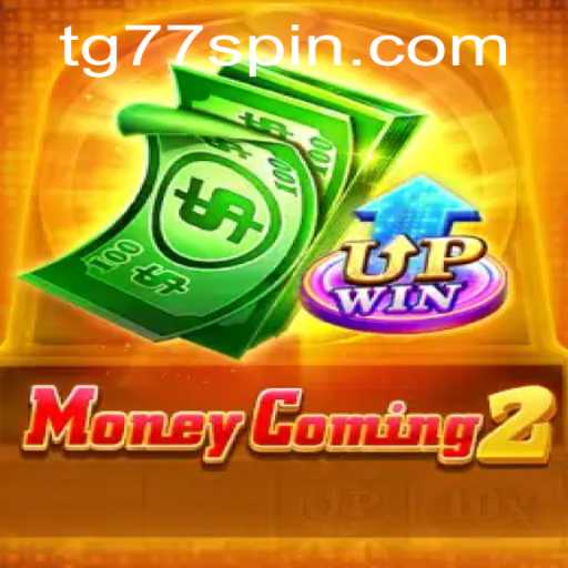 Unveiling MoneyComing2: The Ultimate Gaming Experience with TG77