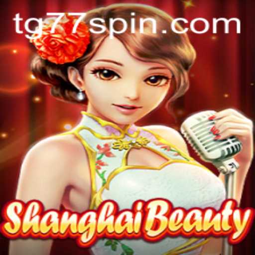ShanghaiBeauty: A Captivating Experience in the Gaming World with TG77