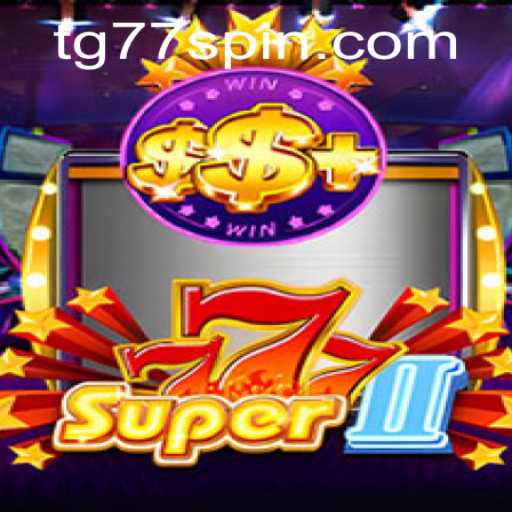 Experience the Thrill of Super777II: A Dive into the Latest Gaming Phenomenon with TG77
