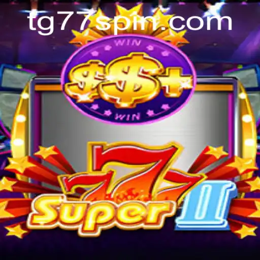 Experience the Thrill of Super777II: A Dive into the Latest Gaming Phenomenon with TG77