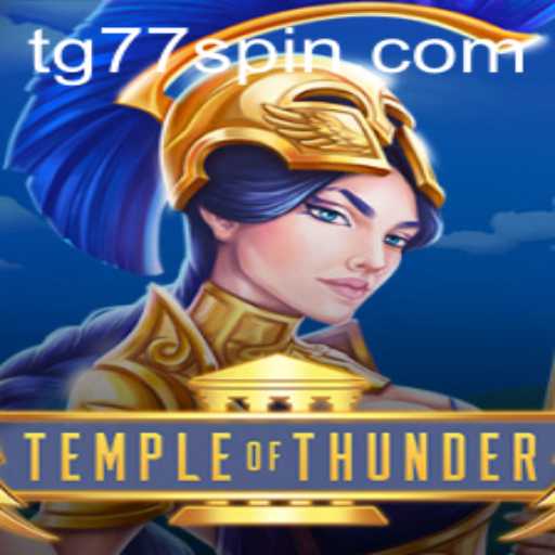 Discover the Electrifying World of TempleofThunder: Unraveling the Mysteries of TG77